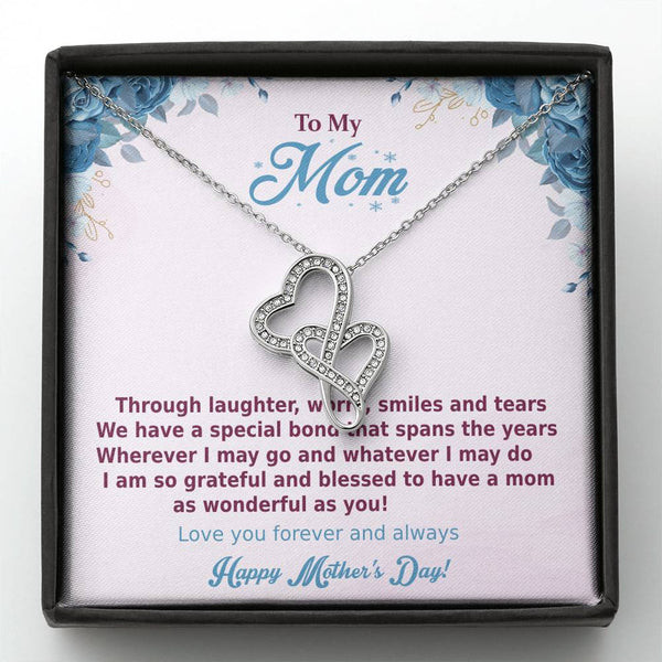 Double Hearts Mother's Day Necklace, To my Mom..Through laughter worry smiles and fears - Jewelled by love