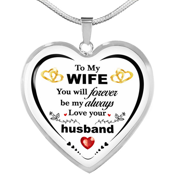 To my Wife..You will be forever necklace - Jewelled by love