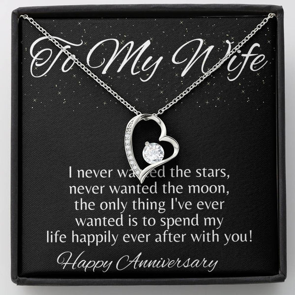 Happy Anniversary, To my wife heart necklace,  I never wanted the stars - Jewelled by love