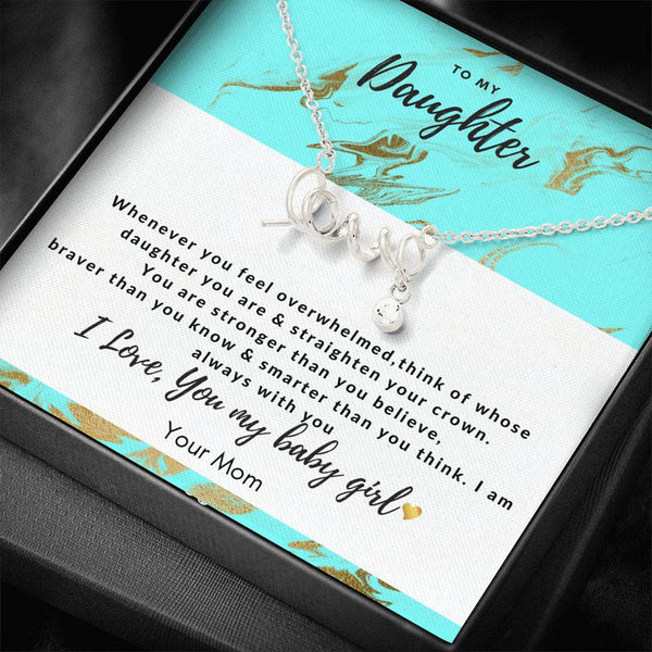 To my Daughter..Whenevr you feel overwhelmed necklace 2.0 - Jewelled by love