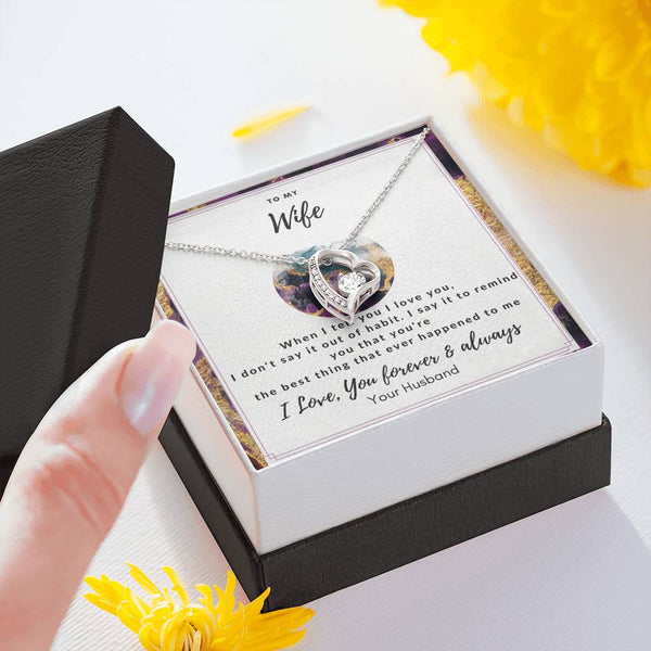 To my Wife, When I say that I love you, Necklace - Jewelled by love