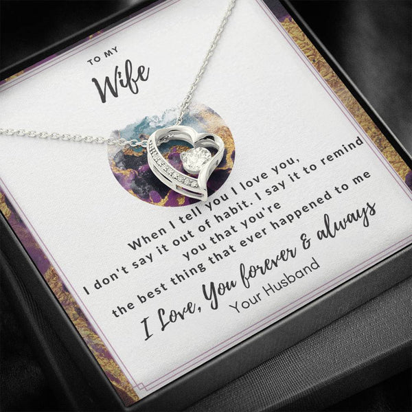 To my Wife, When I say that I love you, Necklace - Jewelled by love