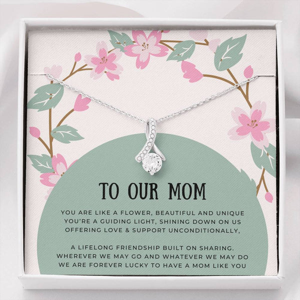 To Our  Mom Necklace,........ You are like a flower, beautiful and unique - Jewelled by love