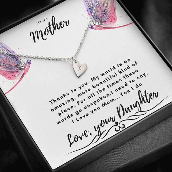 To My Mother- Thanks to you. My world is an amazing more beautiful kind of Place - Jewelled by love
