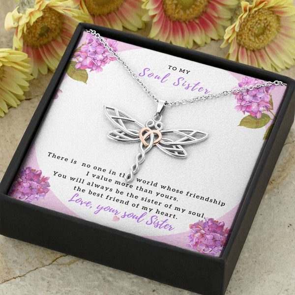 To My Soul Sister dragonfly necklace.. There is no one in the world - Jewelled by love