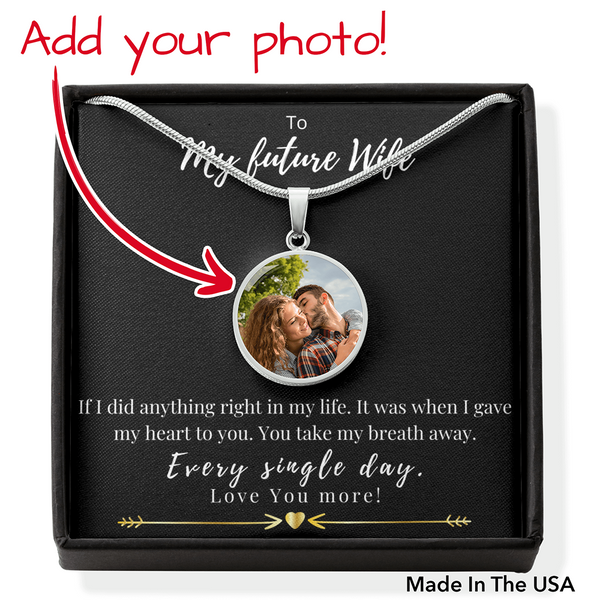 Future Wife Personalized Photo Necklace for Valentines Day.. If I did anything right - Jewelled by love